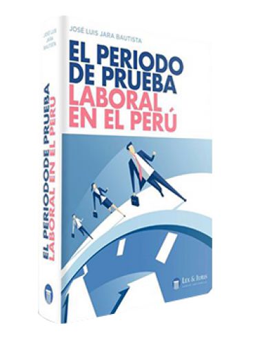 El Periodo de Prueba Laboral en el Perú